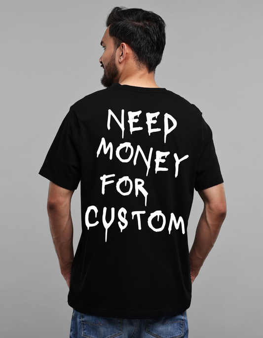 Need Money For [Custom] Unisex Classic T-Shirt
